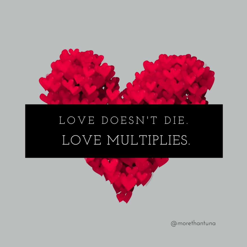 Love Doesn’t Die P.S. I Love You More Than Tuna